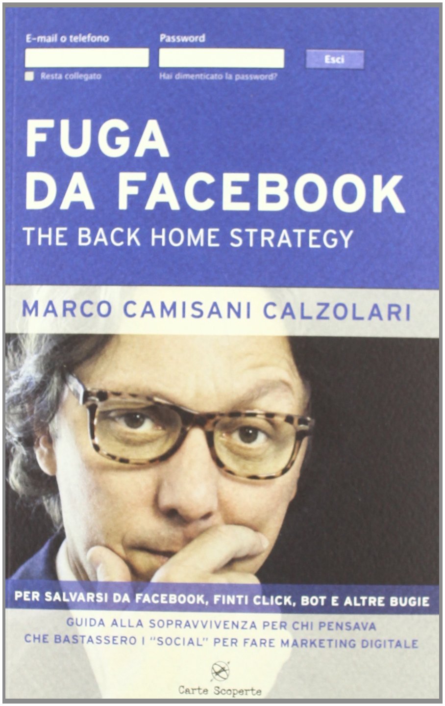 Fuga da facebook. The back home strategy book