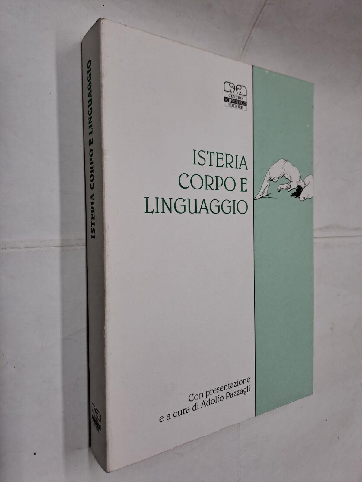 Isteria corpo e linguaggio. Atti del 23º Congresso della Società italiana di psicoterapia medica book