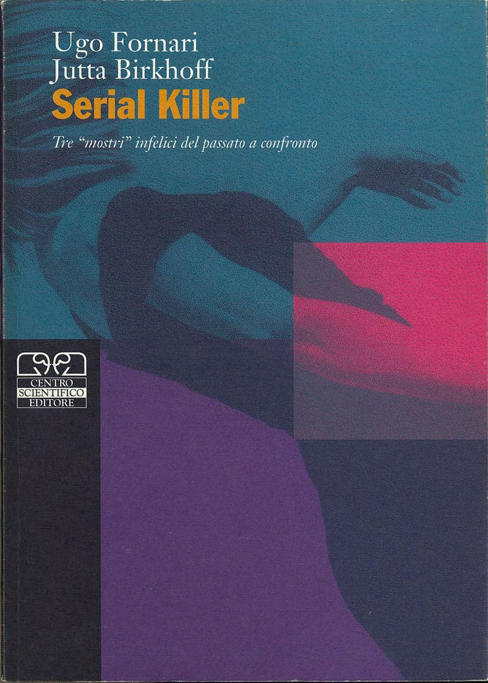 Serial killer. Tre «Mostri infelici» del passato a confronto Social Sciences