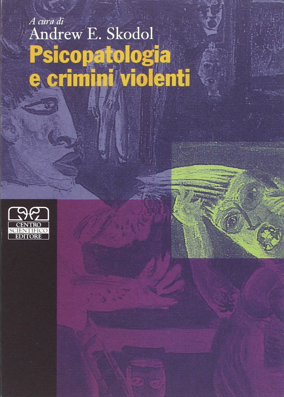Psicopatologia e crimini violenti (Criminologia clinica) Medicine