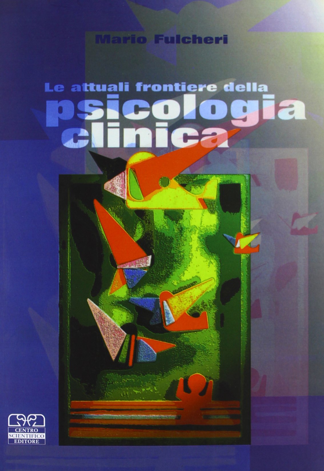 Le attuali frontiere della psicologia clinica Medicine