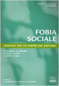 Fobia sociale. Manuale per chi soffre del disturbo (Psichiatria e psicologia) Psychology
