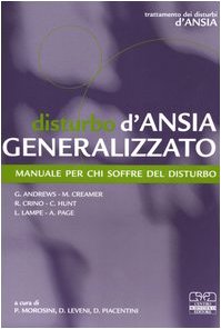 Disturbo d'ansia generalizzato. Manuale per chi soffre del disturbo book