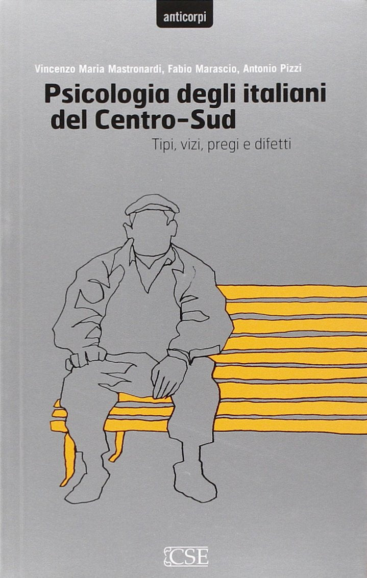 Psicologia degli italiani del centro-sud. Tipi, vizi, pregi e difetti book