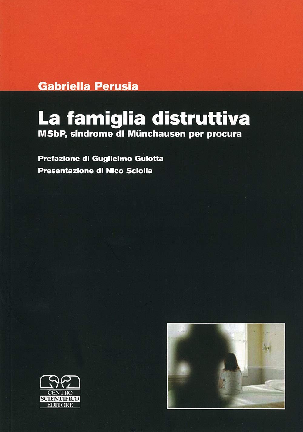 La famiglia distruttiva. MSbP, sindrome di Munchausen per procura book
