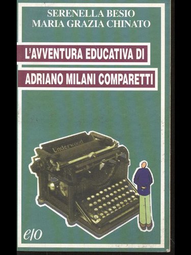 L'avventura educativa di Adriano Milani Comparetti. Storia di un protagonista dell'integrazione dei disabili in Italia (Tascabili e/o) Books