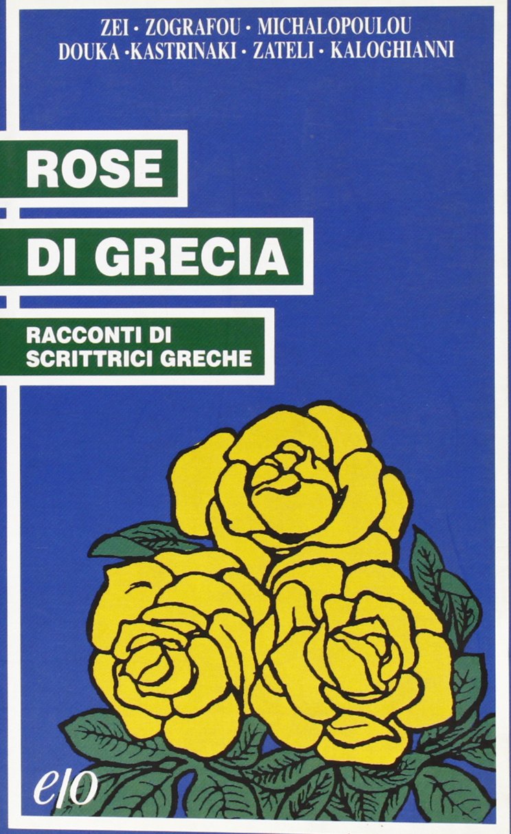 Rose di Grecia. Racconti di scrittrici greche book