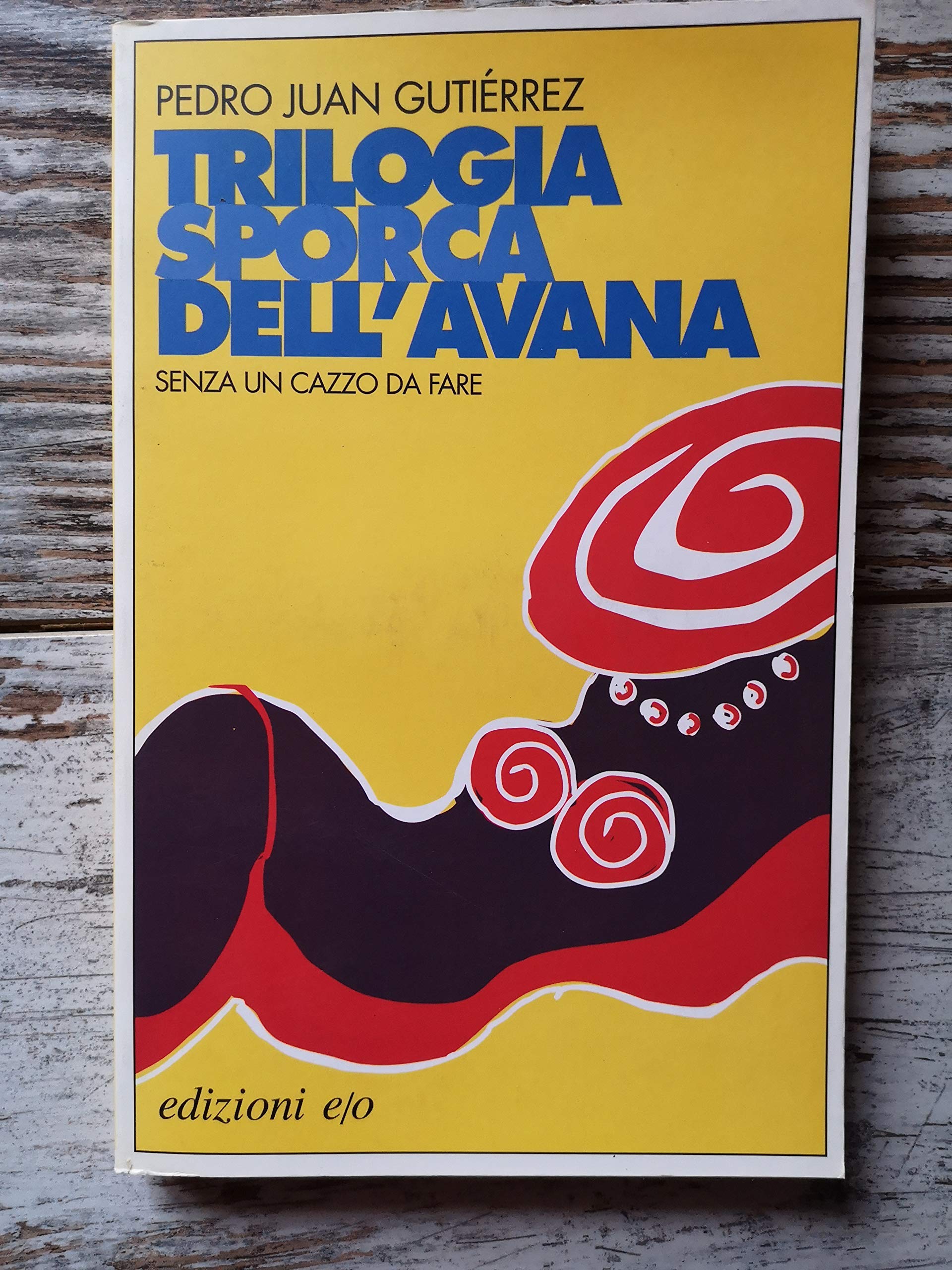 Senza un cazzo da fare. Trilogia sporca dell'Avana (Dal mondo) Contemporary literature