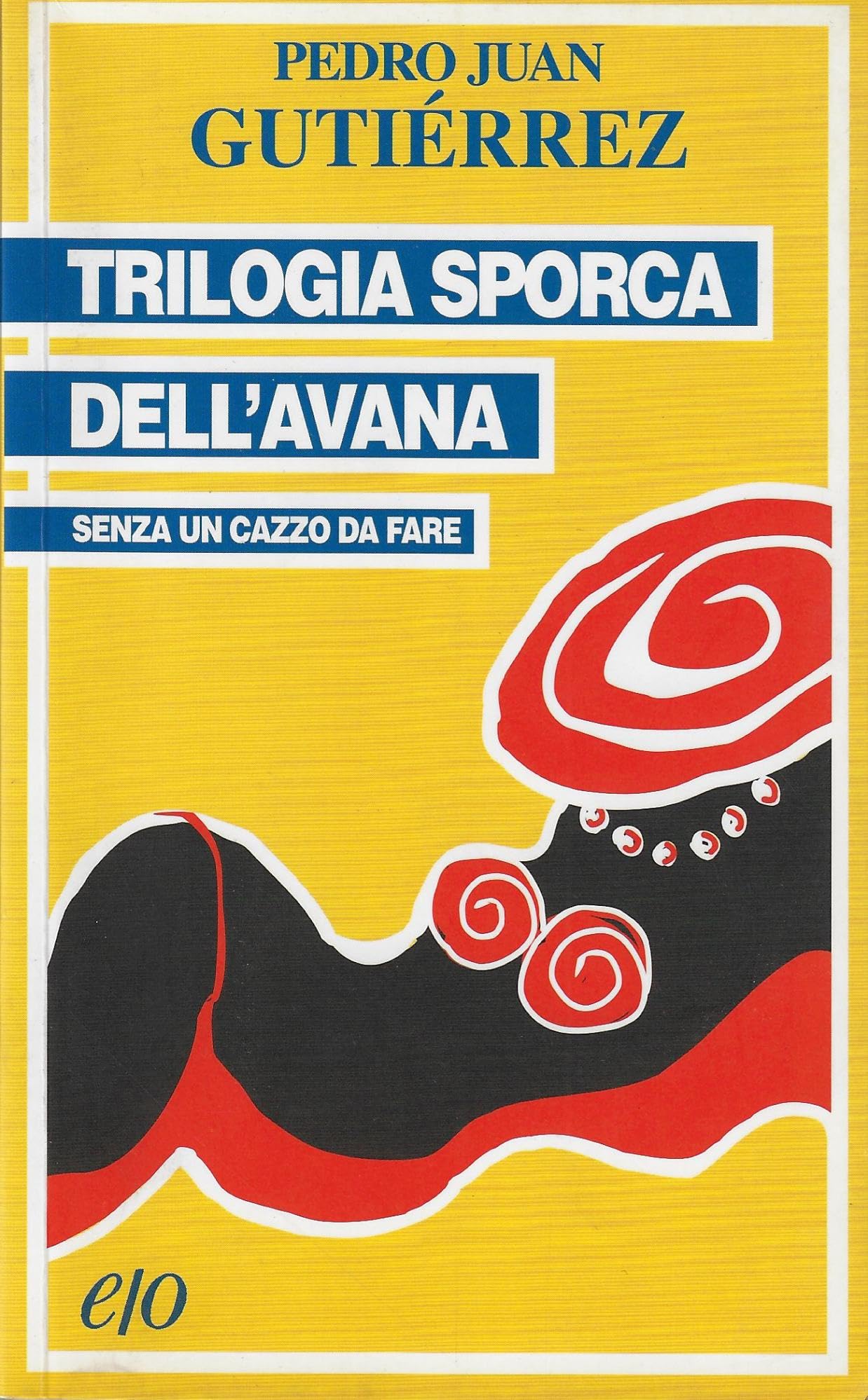 Senza un cazzo da fare. Trilogia sporca dell'Avana (Tascabili e/o) Contemporary literature