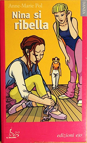 Nina si ribella (Il baleno. Danza) Novels & Short Stories