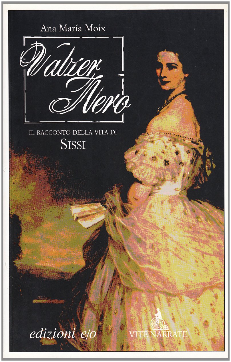 Valzer nero. Il racconto della vita di Sissi book