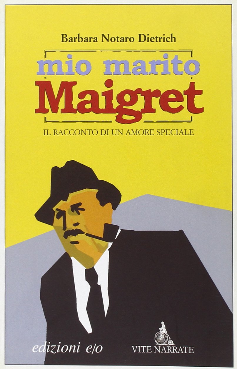 Mio marito Maigret. Il racconto di un amore (Vite narrate) Contemporary literature