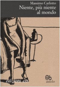 Niente, più niente al mondo Contemporary literature