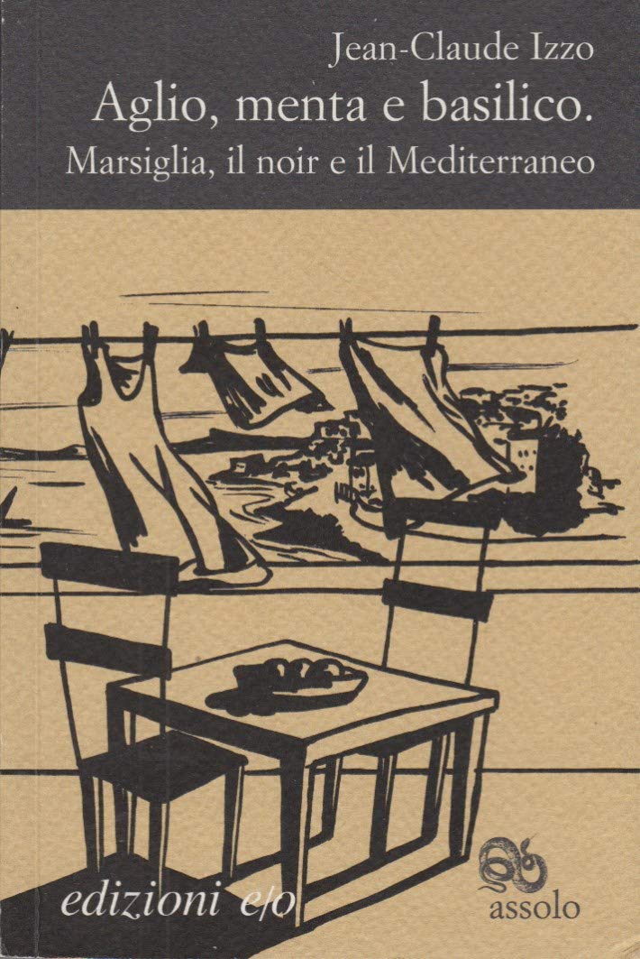 Aglio, menta e basilico. Marsiglia, il noir e il Mediterraneo book