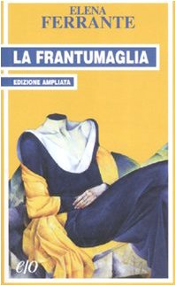 La frantumaglia. In appendice Tessere 2003-2007. Ediz. ampliata book