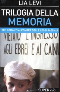 Trilogia della memoria. Tre romanzi all'ombra delle leggi razziali. Una bambina e basta-L' albergo della magnolia-L' amore mio non può (Super e/o) Contemporary literature Books