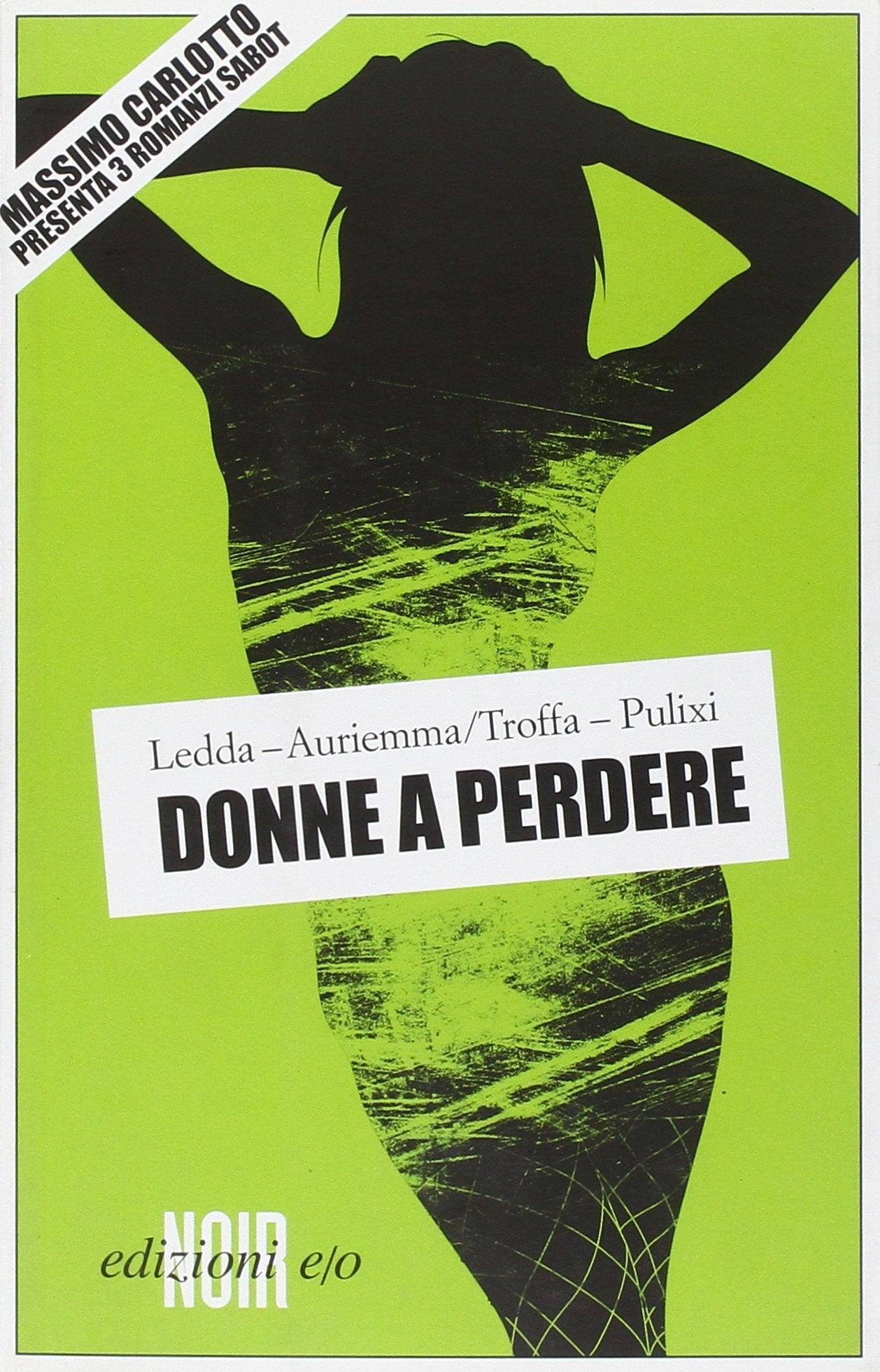 Donne a perdere. Tre romanzi Sabot (Noir mediterraneo) Contemporary literature