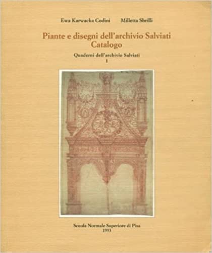 Piante e disegni dell'archivio Salviati, catalogo (Quaderni dell'archivio Salviati) (Italian Edition) Books