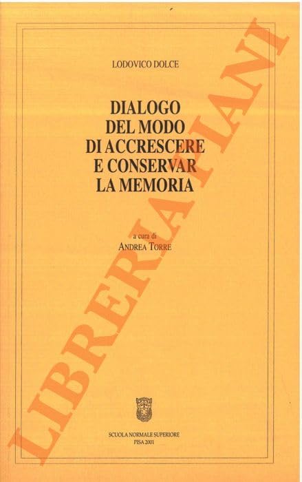 Dialogo del modo di accrescere e conservar la memoria (Testi e saggi rinascimentali) Contemporary literature