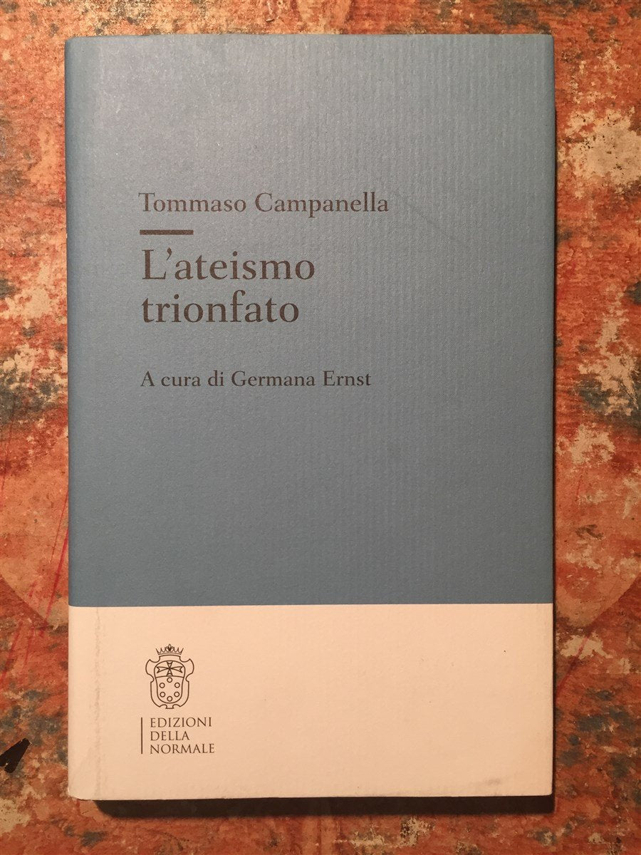 L'ateismo trionfato, ovvero riconoscimento filosofico della religione universale contra l'antichristianesimo macchiavellesco Philosophy