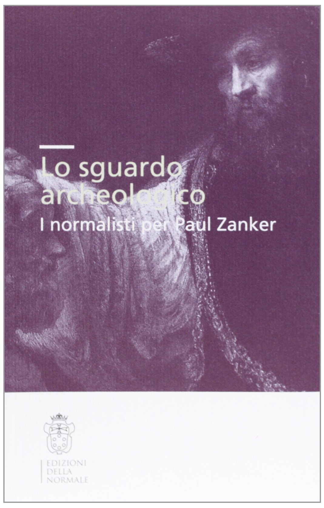 Lo sguardo archeologico. I normalisti per Paul Zanker Natural Sciences