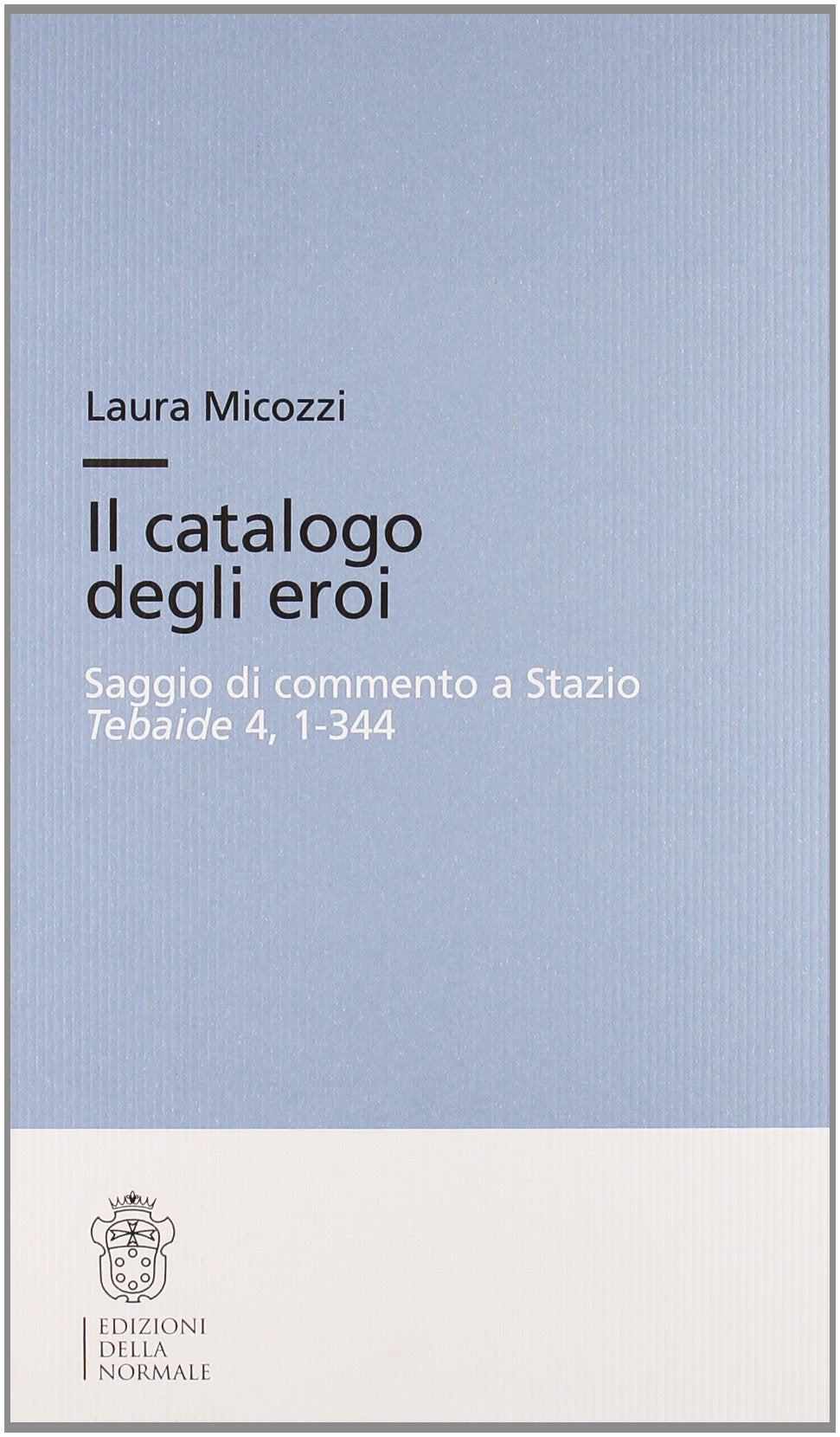Il catalogo degli eroi. Saggio di commento a Stazio. Tebaide 4, 1-344 (Testi e commenti) Contemporary literature