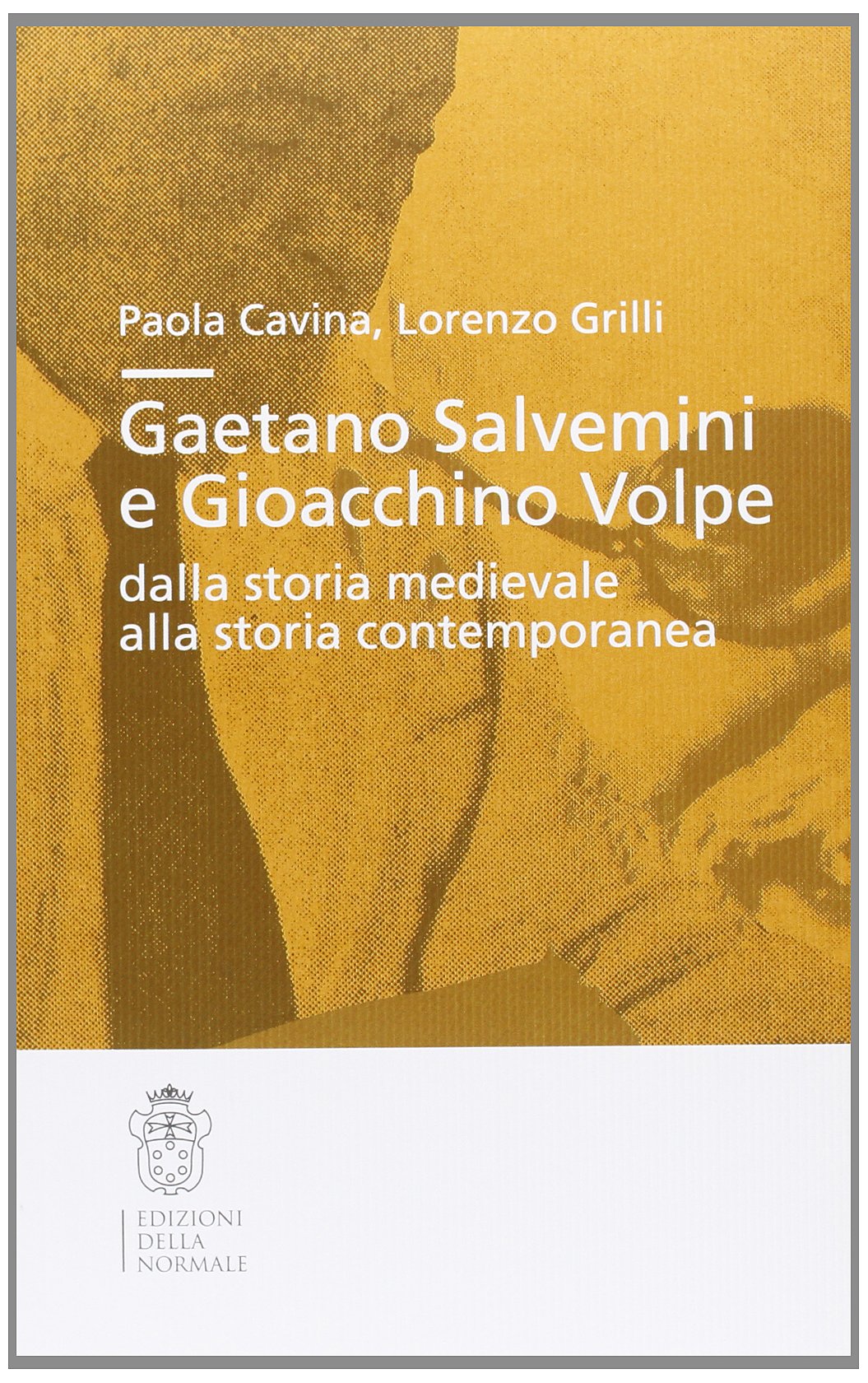 Gaetano Salvemini e Gioacchino Volpe: dalla storia medievale alla storia contemporanea (Tesi) Politics & History