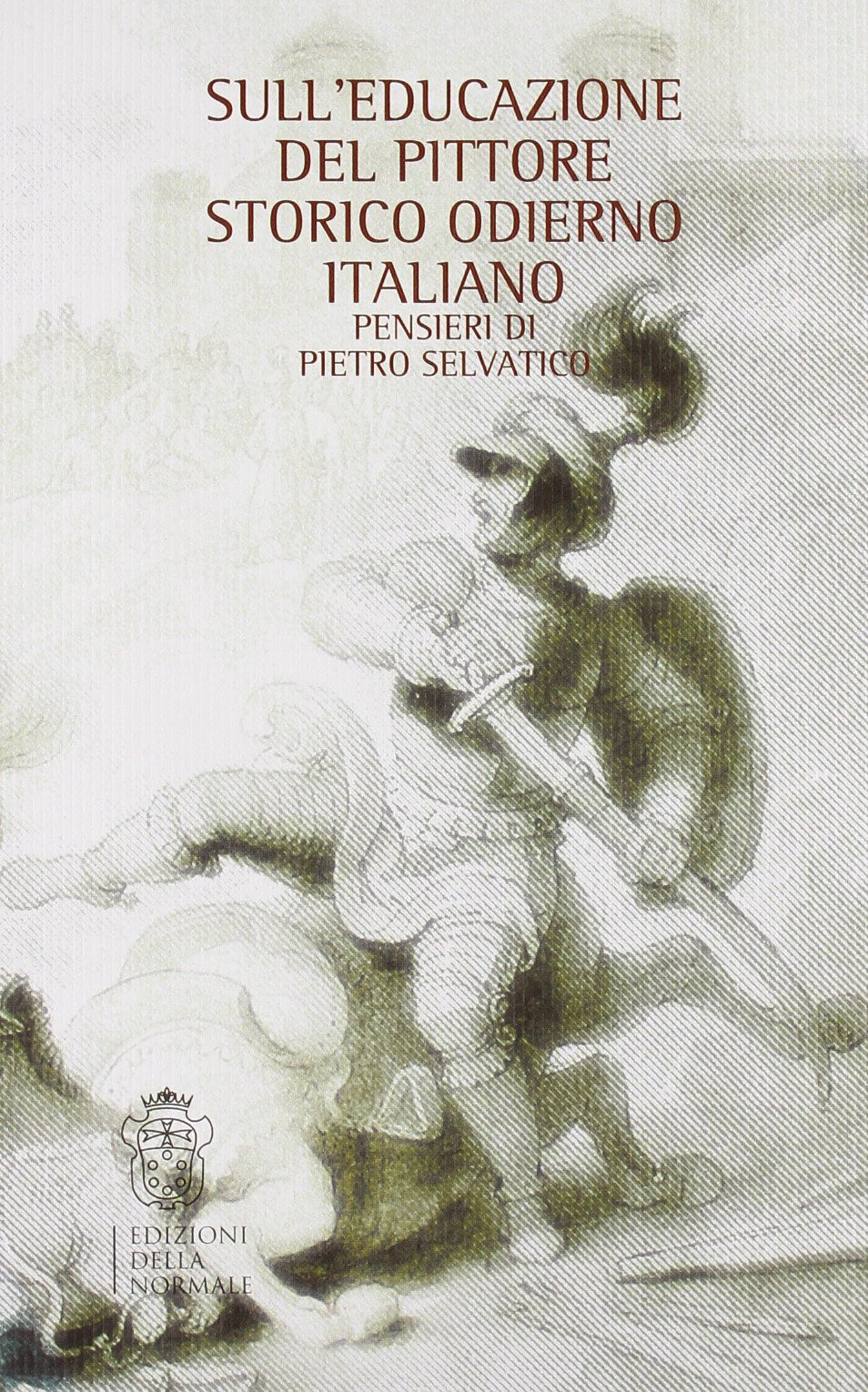Sull'educazione del pittore storico italiano. Pensieri di Piero Selvatico (rist. anast.) (Forme) Film, Art & Culture