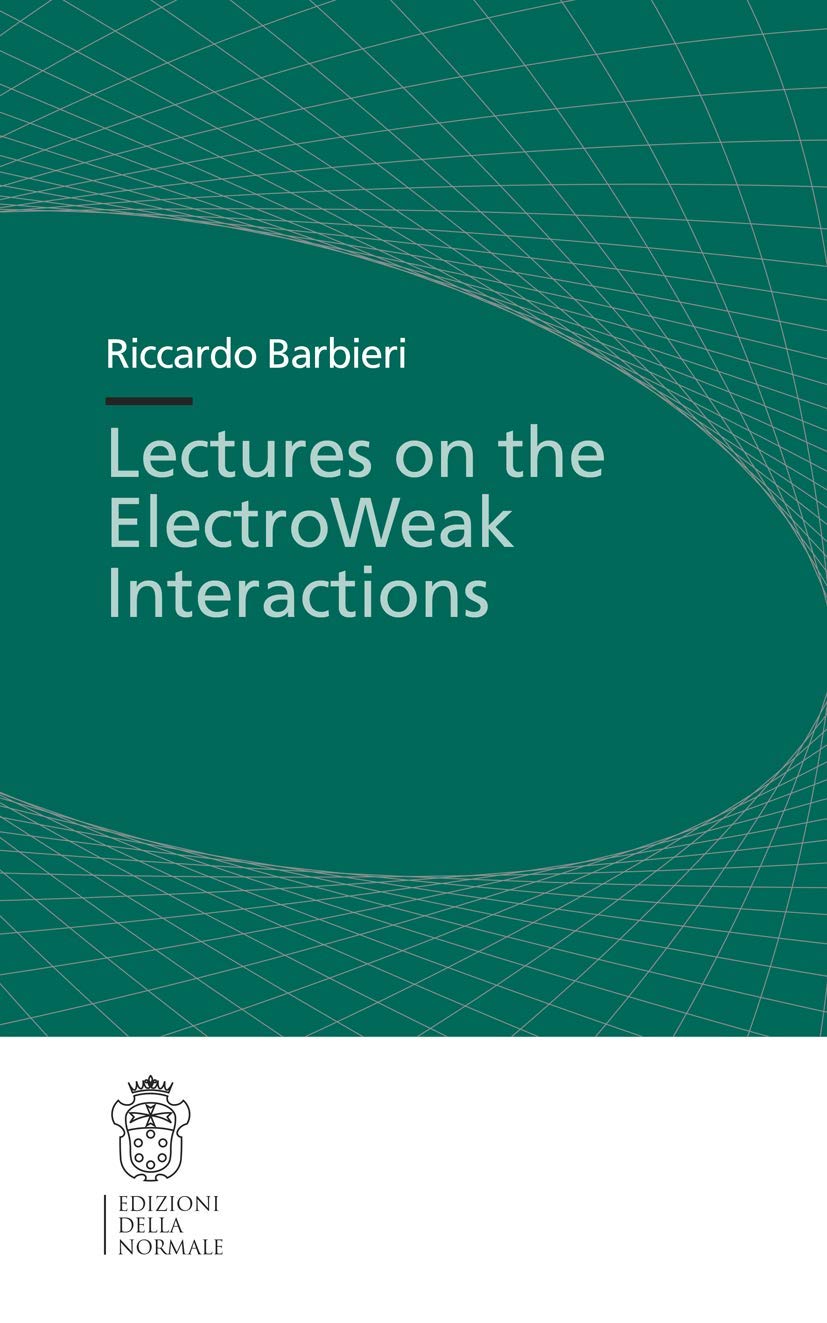 Lectures on the ElectroWeak Interactions Business & Technology