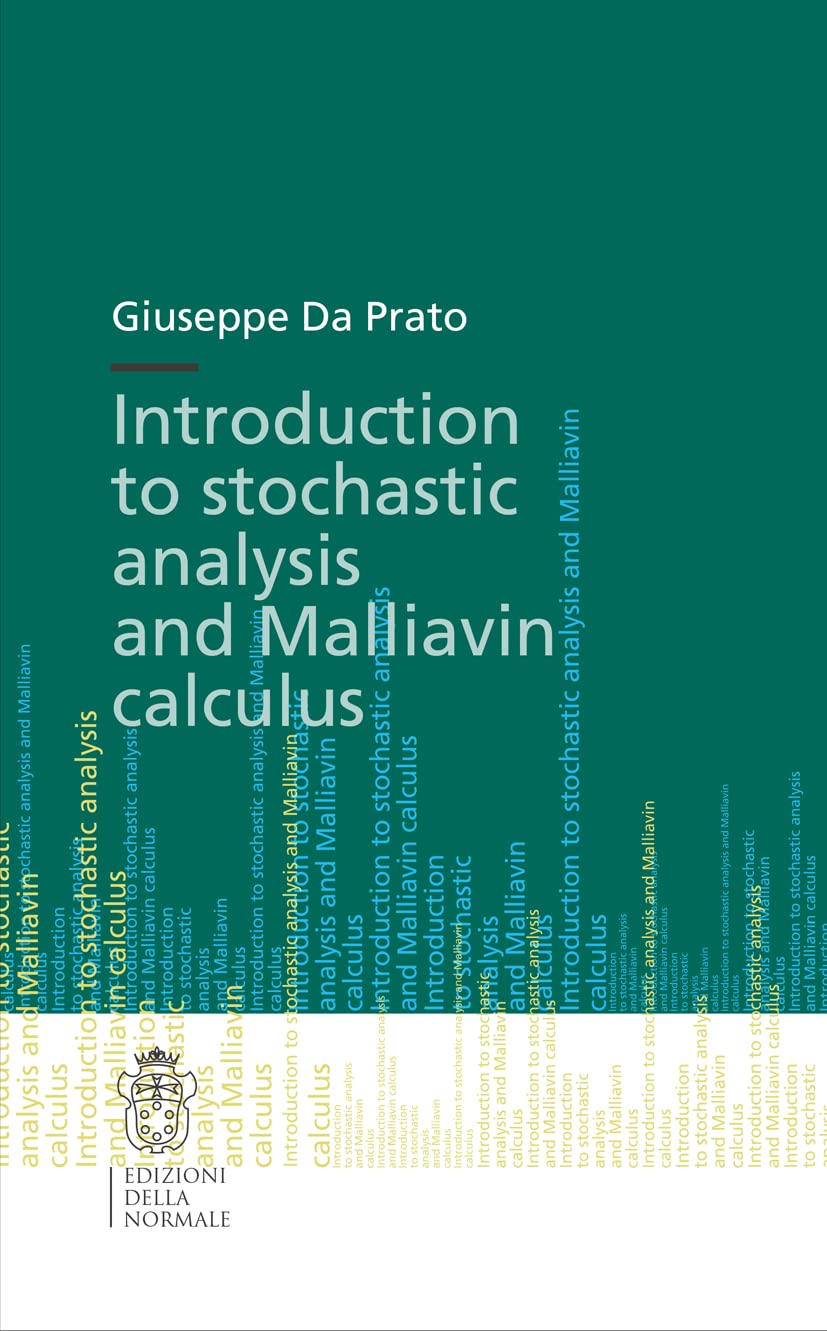 Introduction to Stochastic Analysis and Malliavin Calculus (Publications of the Scuola Normale Superiore, 6, Band 6) Mathematics