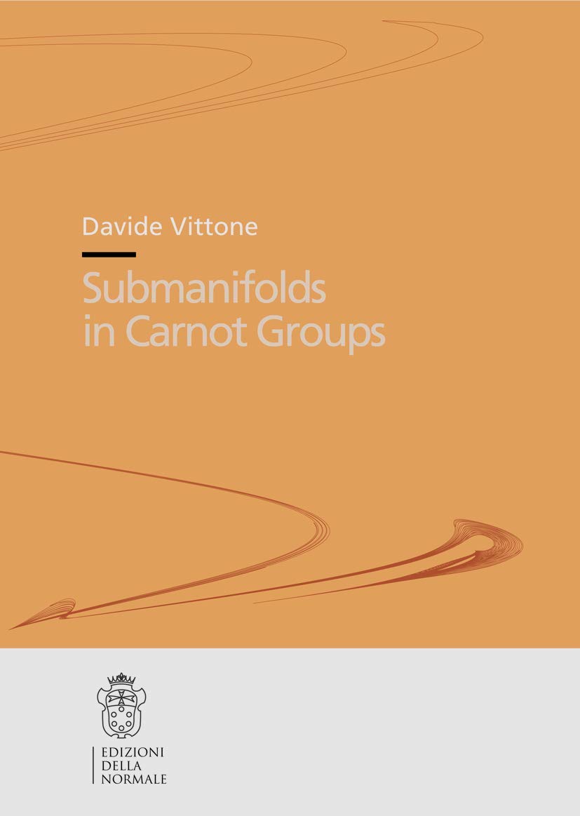 Submanifolds in Carnot Groups (Publications of the Scuola Normale Superiore, 7, Band 7) Mathematics