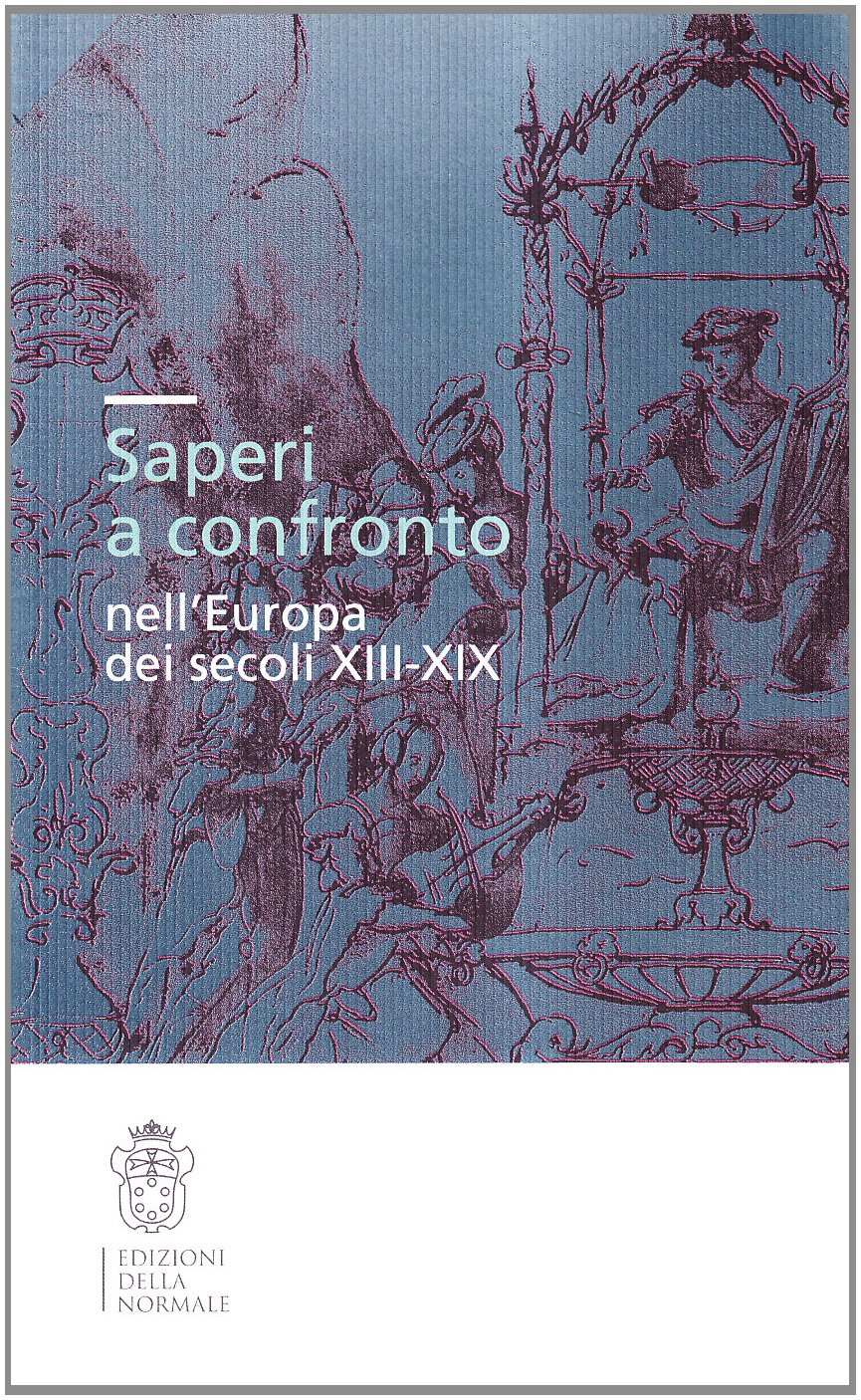 Saperi a confronto nell'Europa dei secoli XIII-XIX (Seminari e convegni) Politics & History