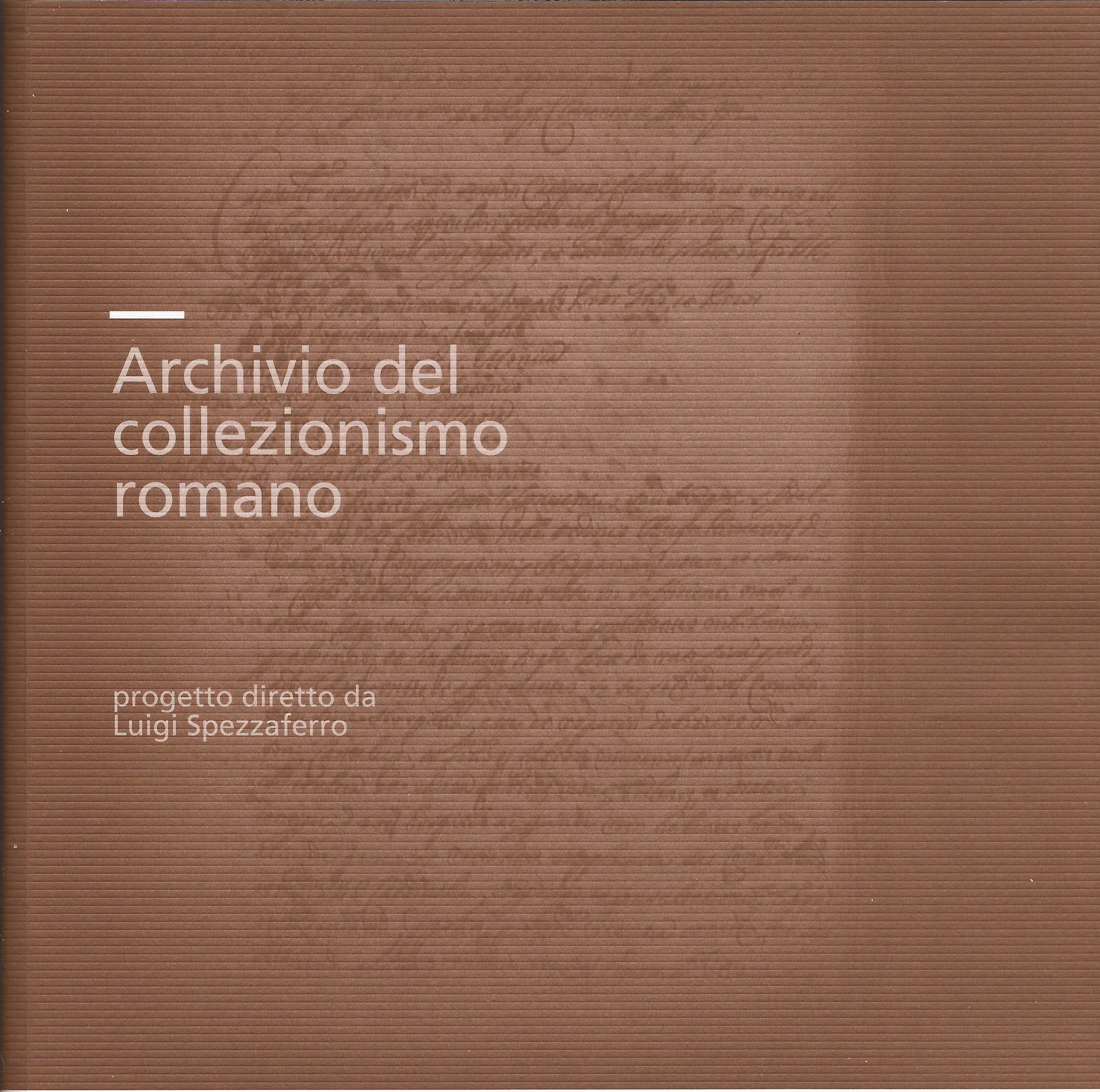 Archivio del collezionismo romano. Progetto diretto da Luigi Spezzaferro Film, Art & Culture