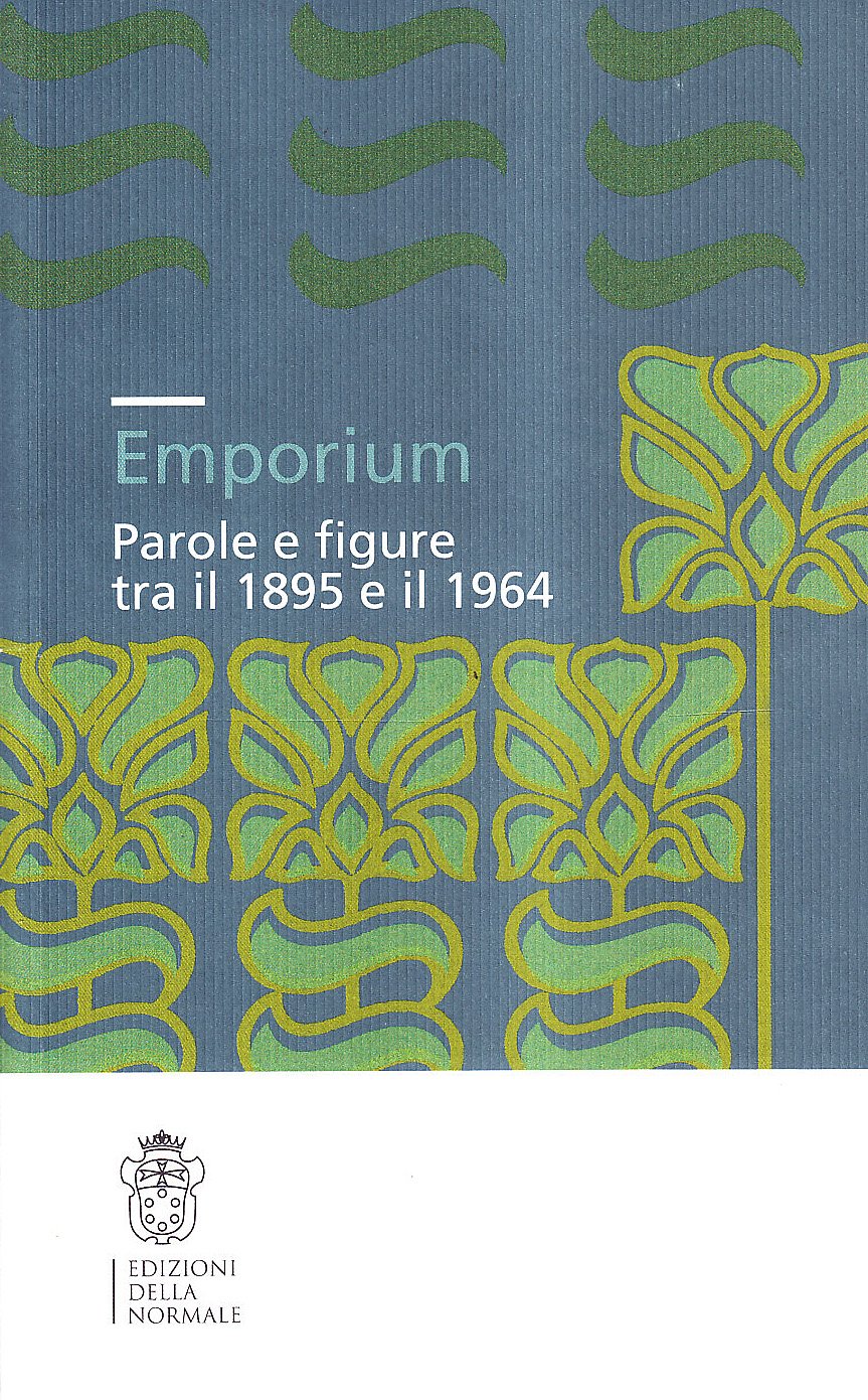 Emporium. Parole e figure tra il 1895 e il 1964 (Seminari e convegni) Media & Communication