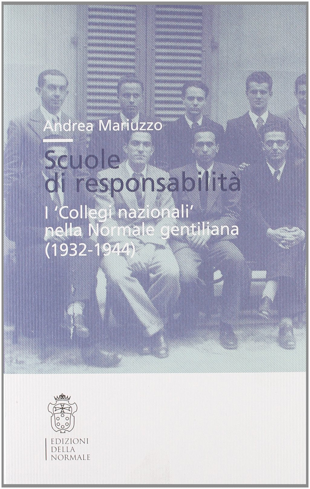 Scuole di responsabilità. I «collegi nazionali» nella normale gentiliana (1932-1944) Education & Training
