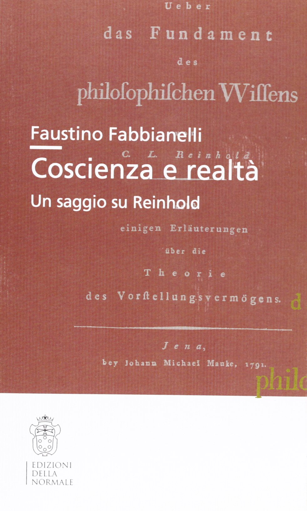 Coscienza e realtà. Un saggio su Reinhold Philosophy