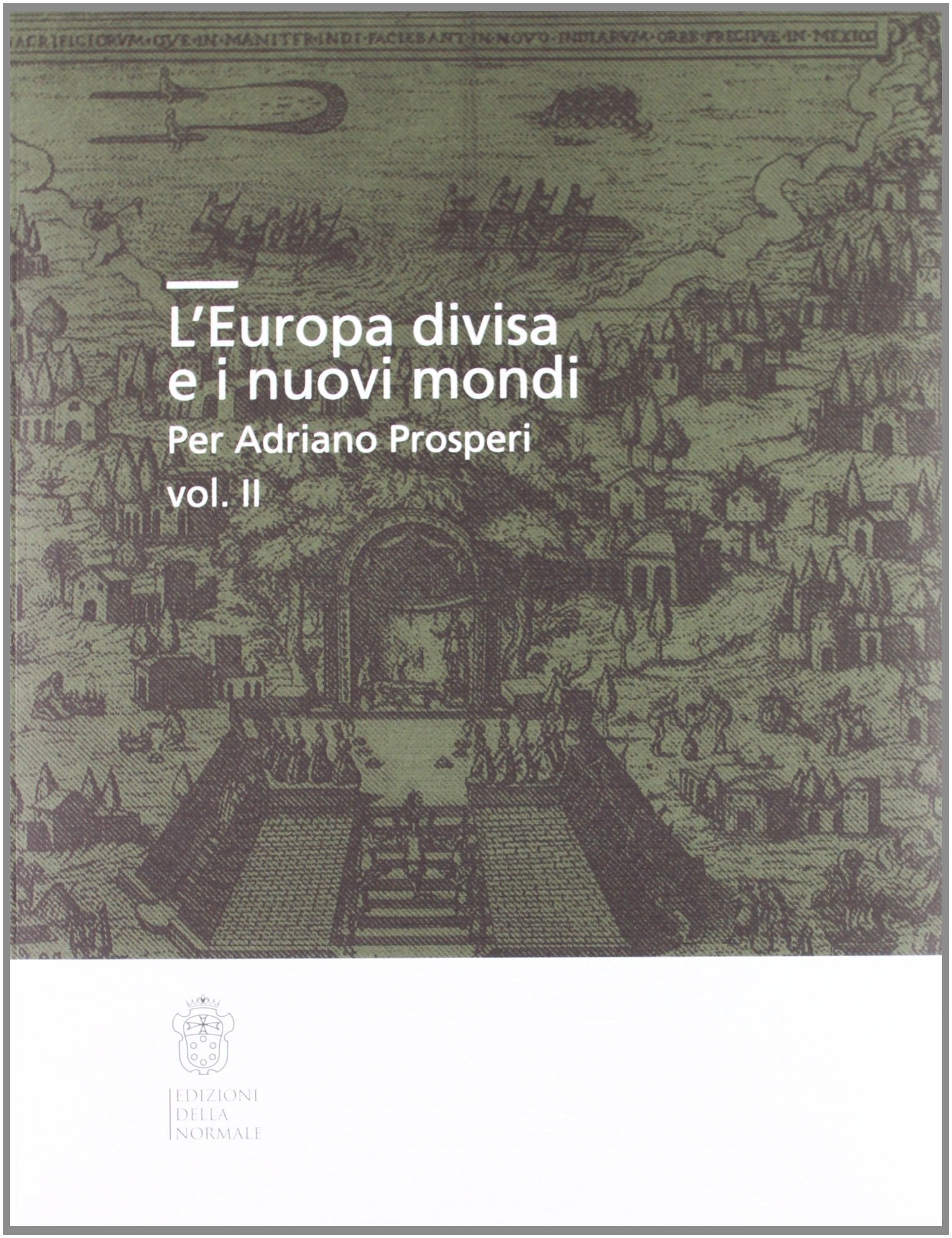 L'Europa divisa e i nuovi mondi per Adriano Prosperi Social Sciences