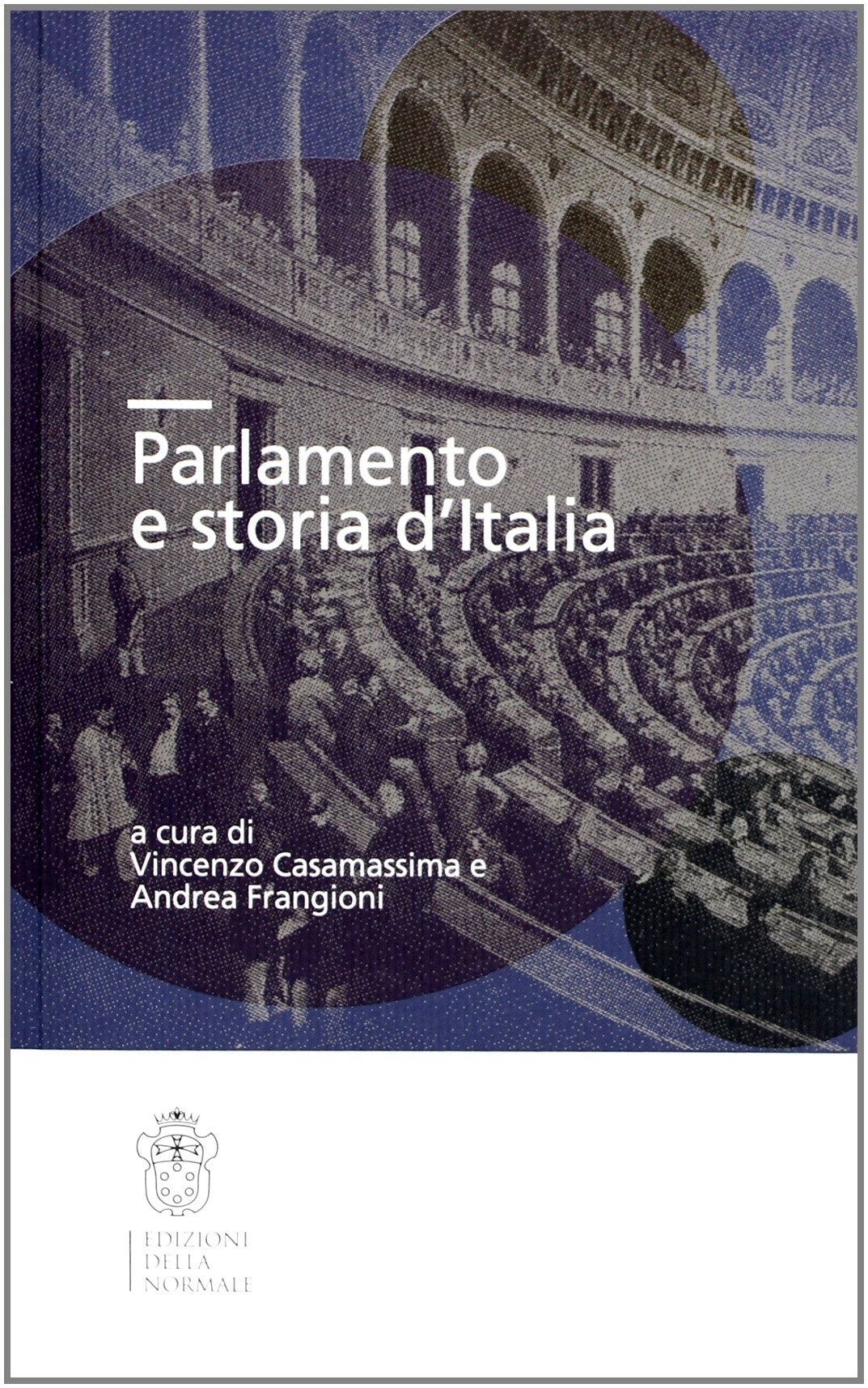 Parlamento e storia d'Italia (Seminari e convegni) Politics & History