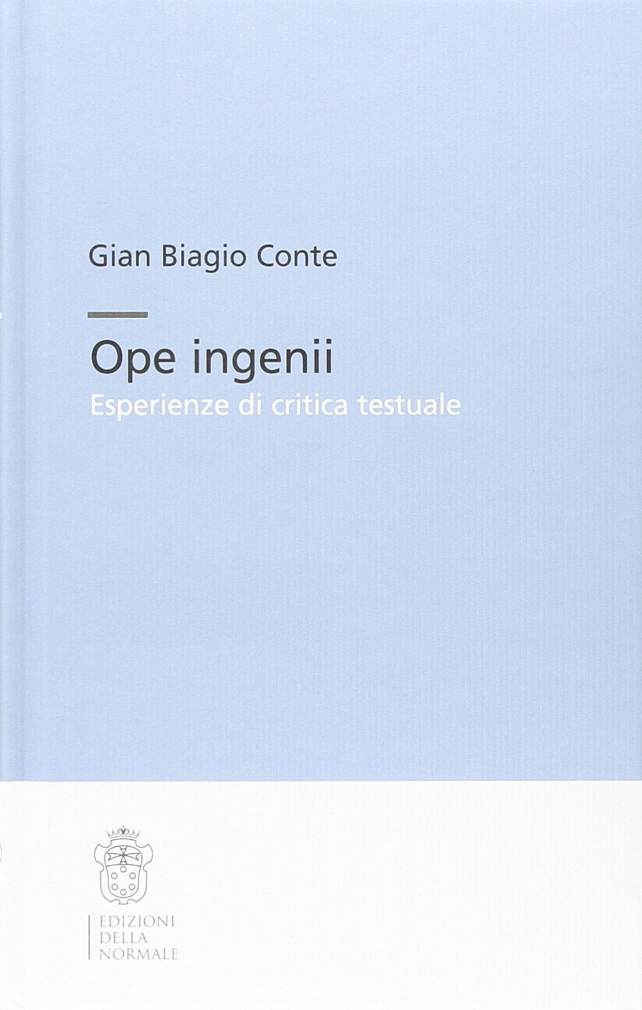 Ope ingenii. Esperienze di critica testuale (Testi e commenti) Contemporary literature