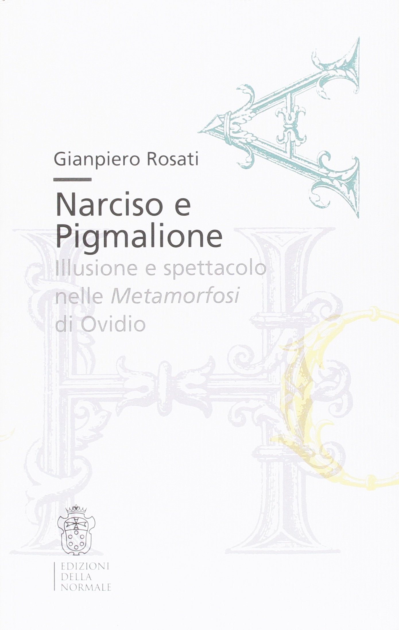 Narciso e Pigmalione. Illusione e spettacolo nelle Metamorfosi di Ovidio book