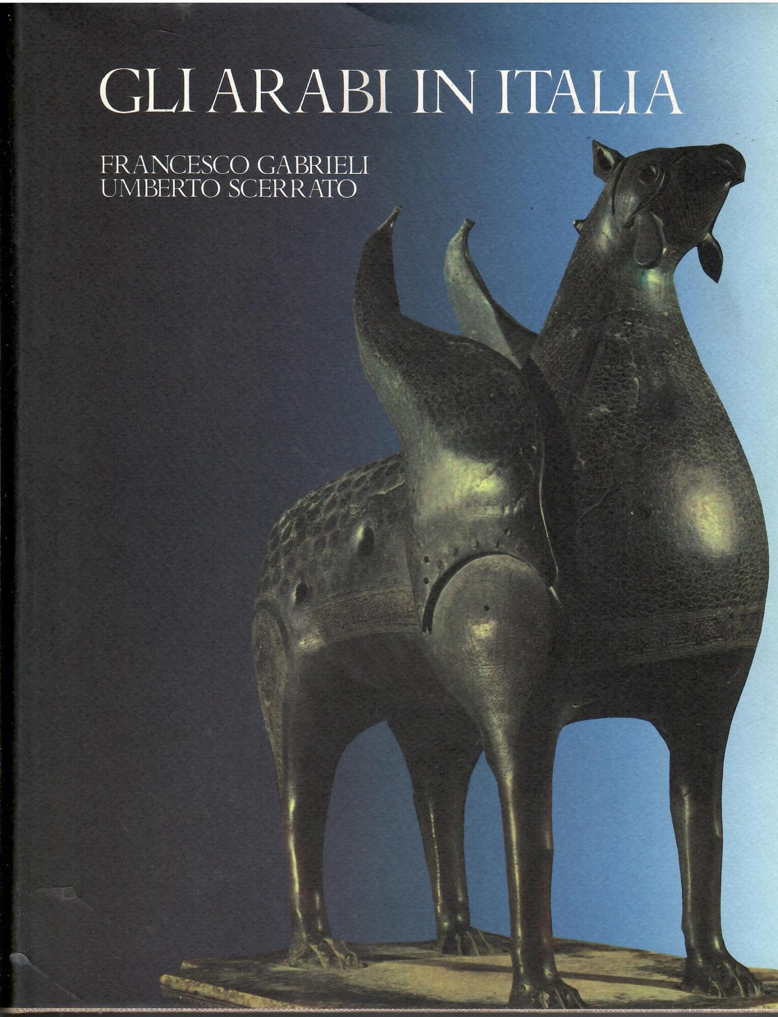 Gli arabi in Italia. Cultura, contatti e tradizioni (Antica madre) Politics & History