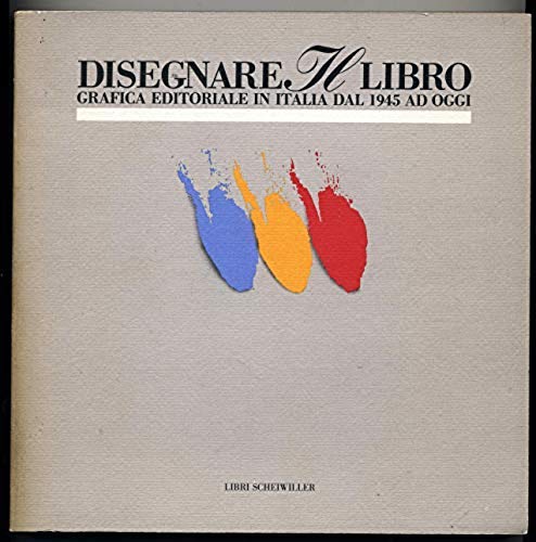Disegnare il libro. Grafica editoriale in Italia dal 1945 ad oggi book