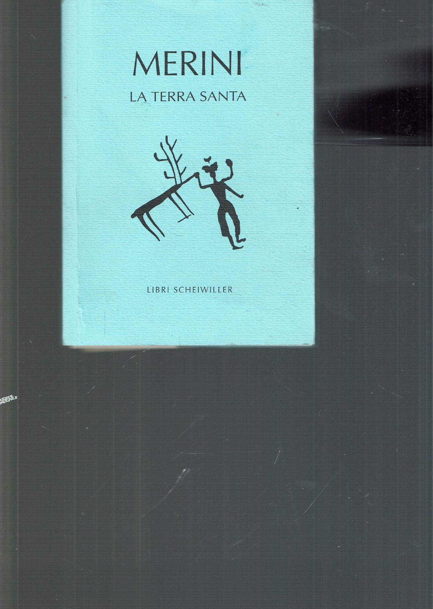 La terra Santa: Destinati a morire-La Terra Santa-Le satire della ripa-Le rime petrose-Fogli bianchi (1980-1987) (Poesia) Poetry