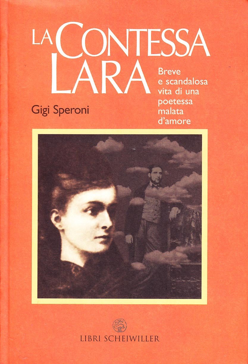 La contessa Lara. Breve e scandalosa vita di una poetessa malata d'amore book