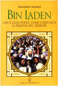 Bin Laden. Chi è, cosa vuole, come comunica il profeta del terrore dvd