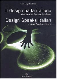 Il design parla italiano. Vent'anni di Domus Academy-Design speaks Italian. Domus Academy story book