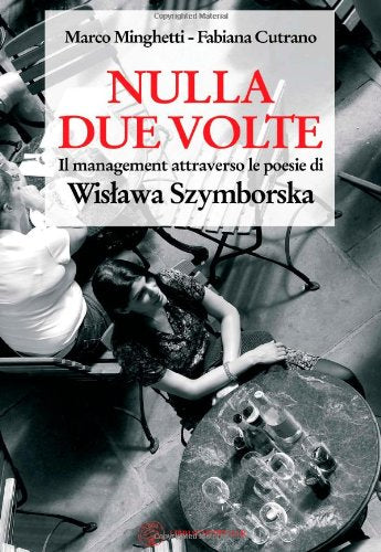 Nulla due volte. Il management attraverso le poesie di Wislawa Szymborska (Varia) Poetry