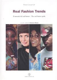 Real fashion trends. Il manuale del cool hunter-The cool hunter guide. Ediz. bilingue book