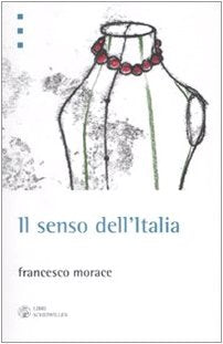 Il senso dell'Italia. Istruzioni per il terzo miracolo italiano book
