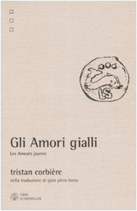 Gli amori gialli-Les amours jaunes. Nella traduzione di Gian Piero Bona. Ediz. bilingue book